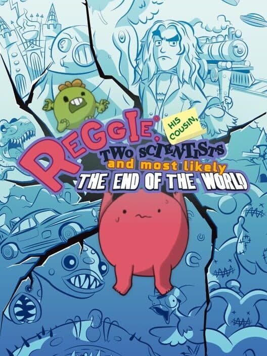 Обложка Reggie, His Cousin, Two Scientists and Most Likely the End of the World