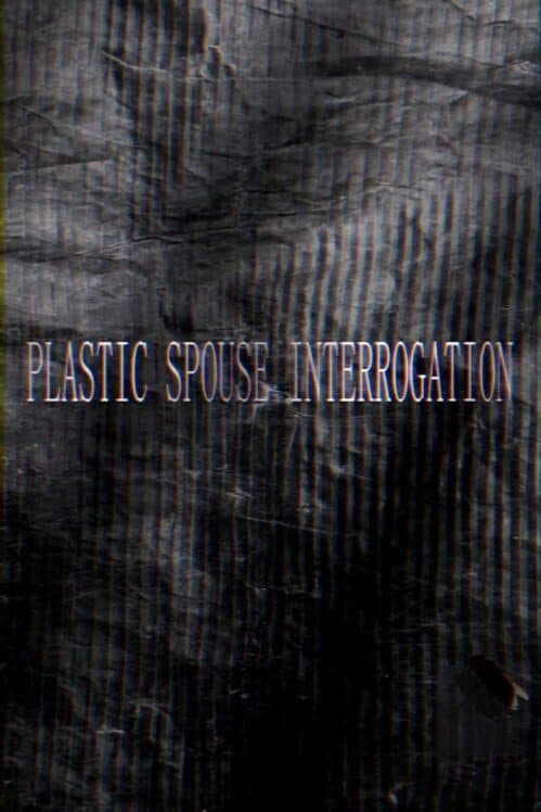 Обложка Plastic Spouse Interrogation