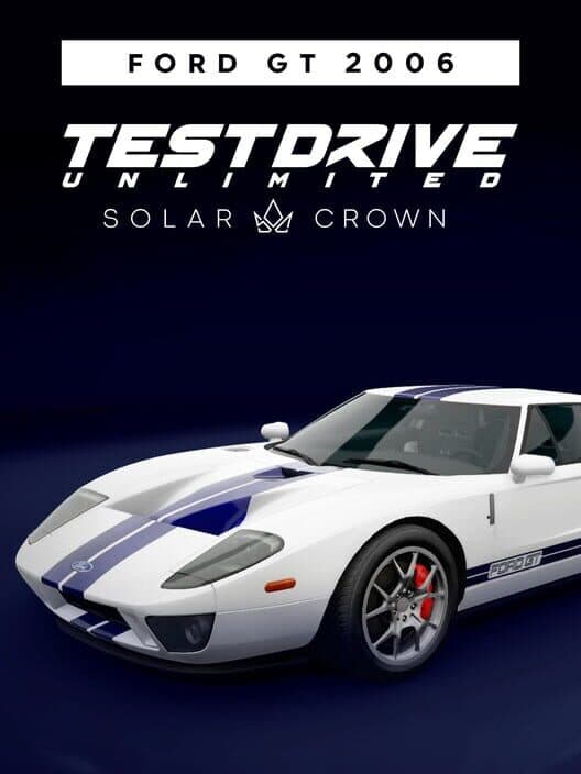 Обложка Test Drive Unlimited Solar Crown: Ford GT 2006
