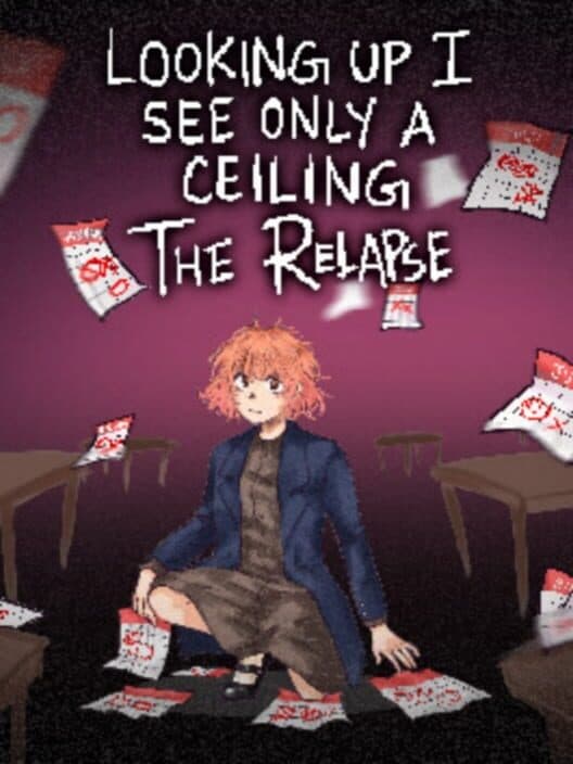 Обложка Looking Up I See Only A Ceiling: The Relapse