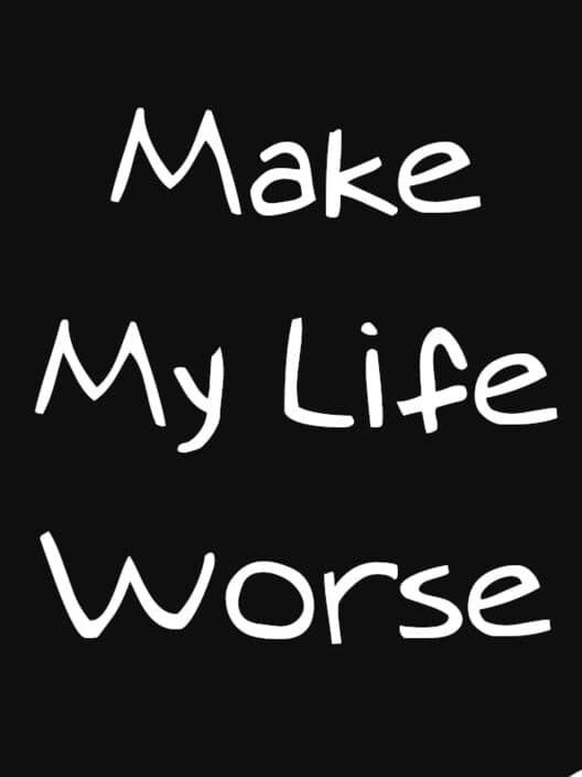 Обложка Make My Life Worse
