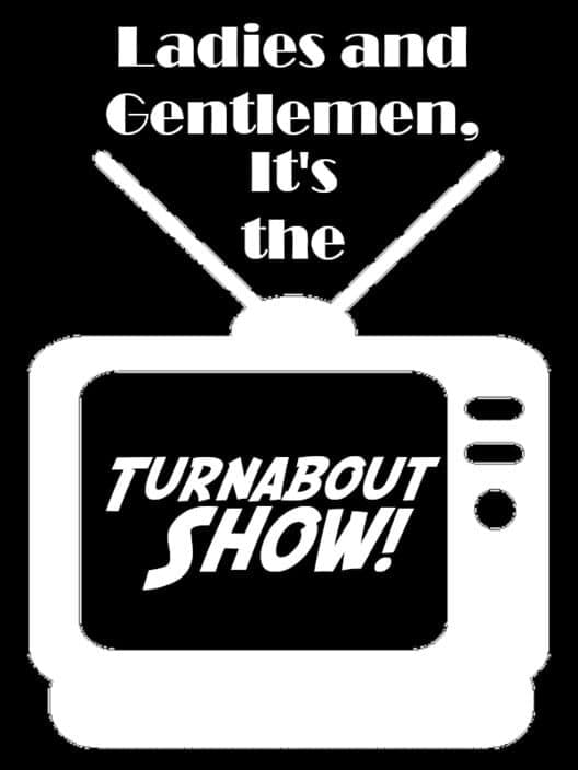 Обложка Ladies and Gentlemen, It's the Turnabout Show!