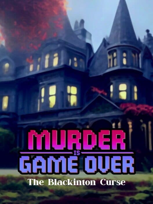 Обложка Murder Is Game Over: The Blackinton Curse