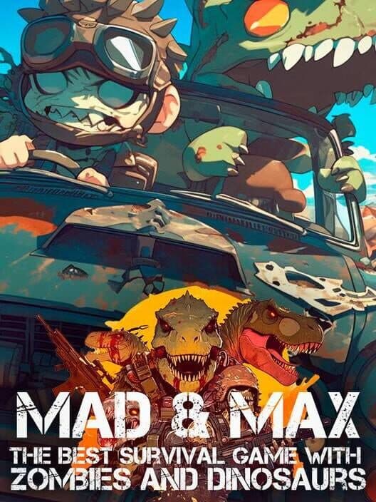Обложка Mad & Max: The Best Survival Game with Zombies and Dinosaurs