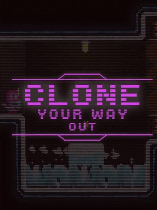 Обложка Clone Your Way Out