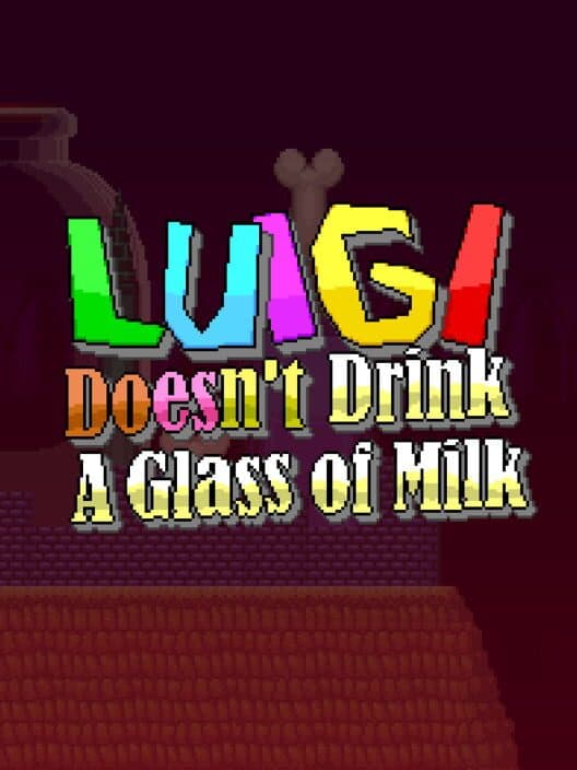 Обложка Luigi Doesn't Drink A Glass of Milk