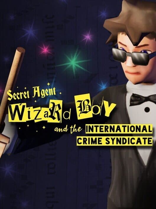 Обложка Secret Agent Wizard Boy and the International Crime Syndicate