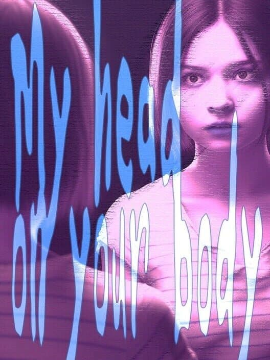 Обложка My Head On Your Body