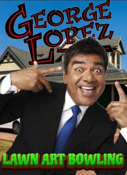 Обложка George Lopez: Lawn Art Bowling