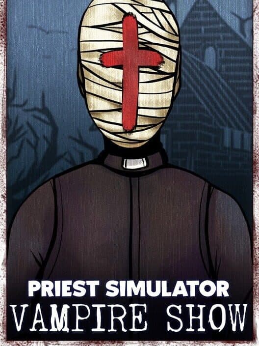 Обложка Priest Simulator: Vampire Show