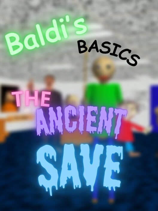 Обложка Baldi's Basics The Ancient Save