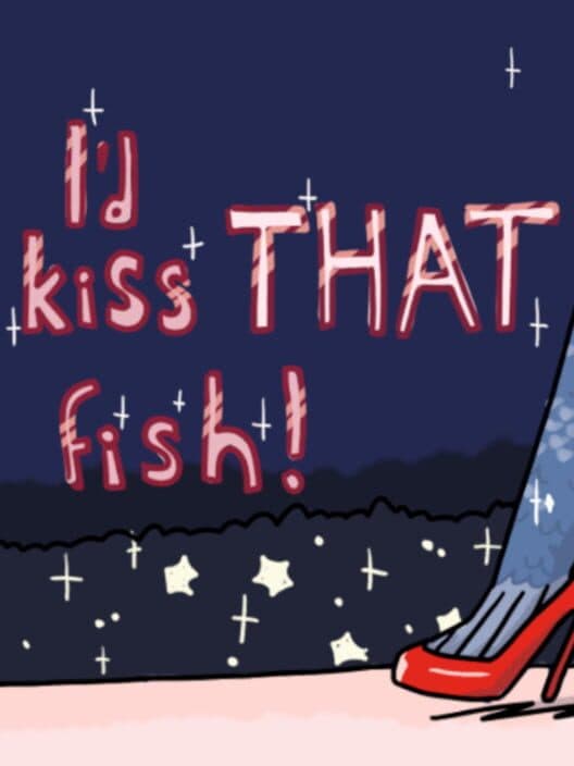 Обложка I'd Kiss That Fish