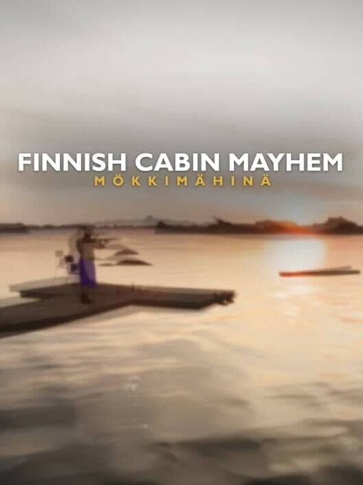 Обложка Finnish Cabin Mayhem: Mökkimähinä