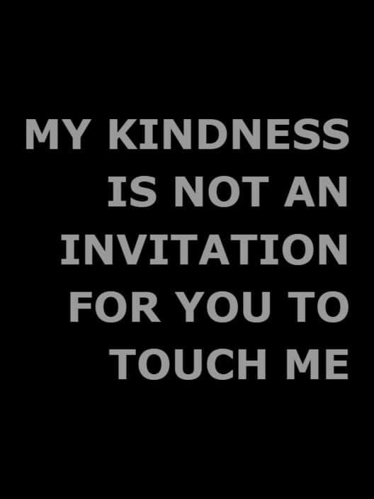 Обложка My Kindness is Not an Invitation For You to Touch Me