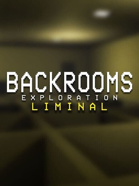 Обложка Backrooms Exploration Liminal
