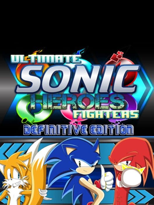Обложка Ultimate Sonic Heroes Fighters: Definitive Edition