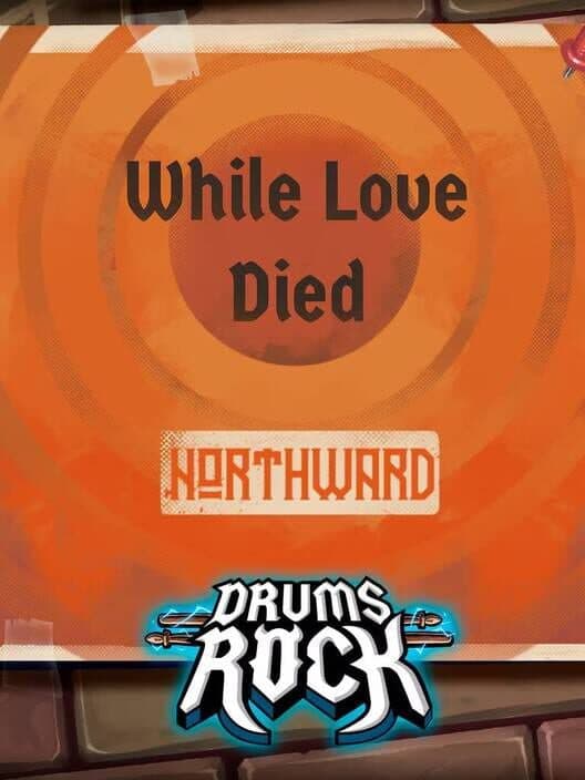 Обложка Drums Rock: Northward - 'While Love Died'