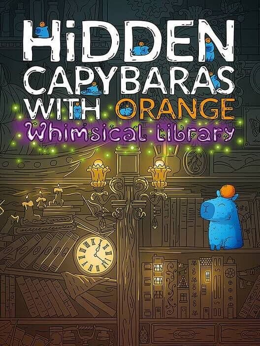 Обложка Hidden Capybaras with Orange in the Whimsical Library
