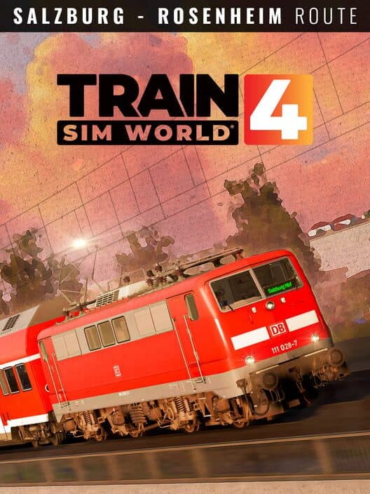 Обложка Train Sim World 4: Bahnstrecke Salzburg - Rosenheim Route Add-On