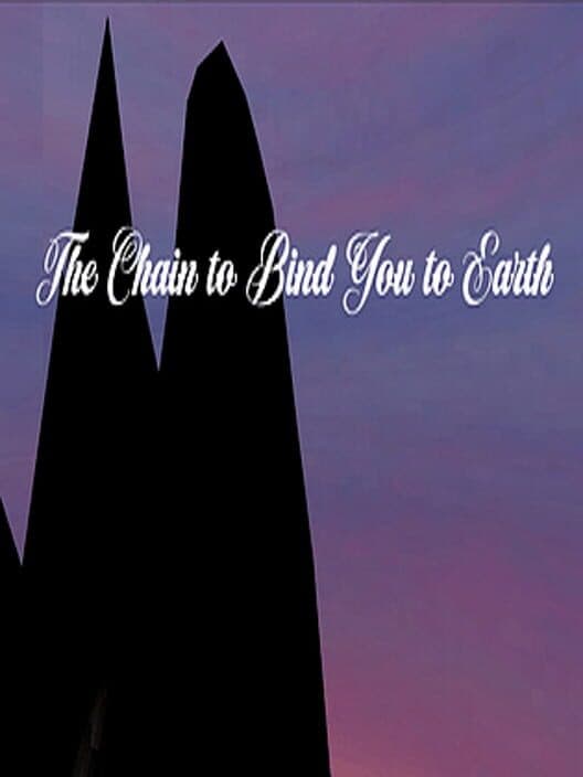 Обложка The Chain to Bind You to Earth