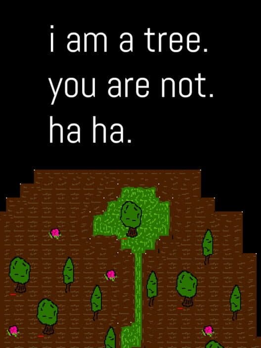 Обложка I Am a Tree. You Are Not. Ha Ha.