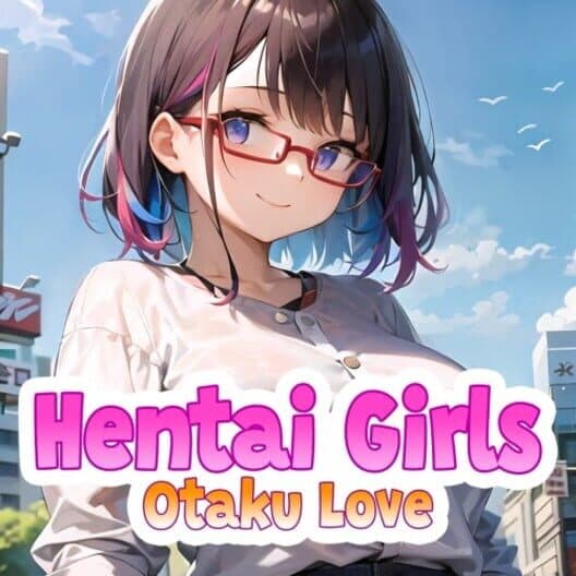 Обложка Hentai Girls: Otaku Love