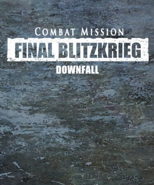 Обложка Combat Mission: Final Blitzkrieg - Downfall