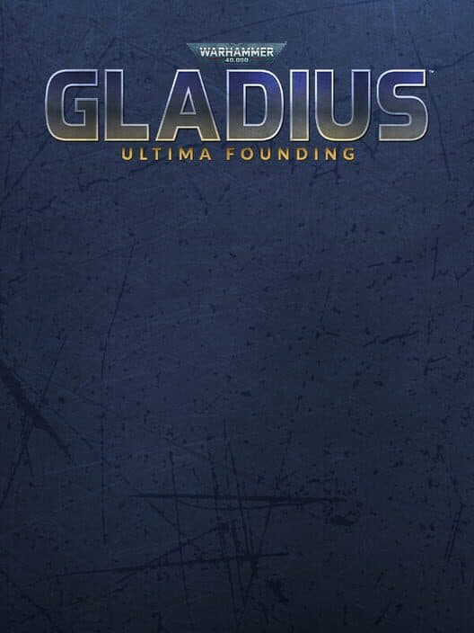 Обложка Warhammer 40,000: Gladius - Ultima Founding
