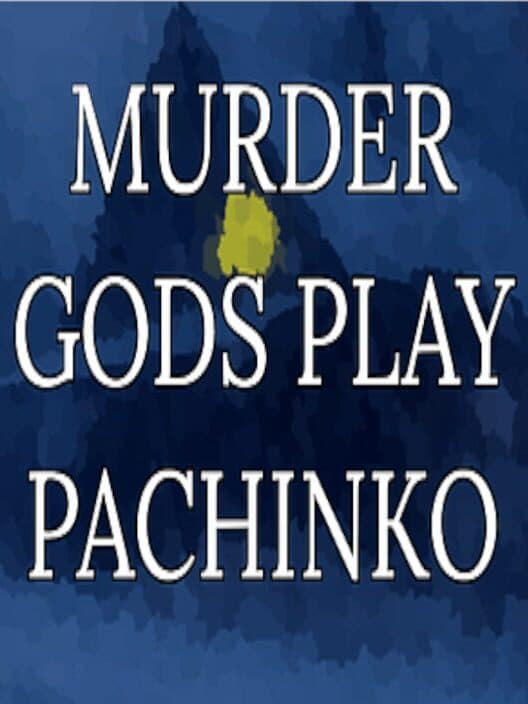 Обложка Murder Gods Play Pachinko
