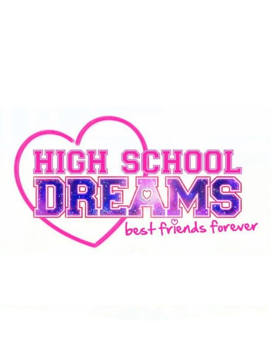 Обложка High School Dreams: Best Friends Forever