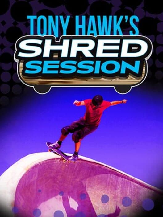 Обложка Tony Hawk's Shred Session