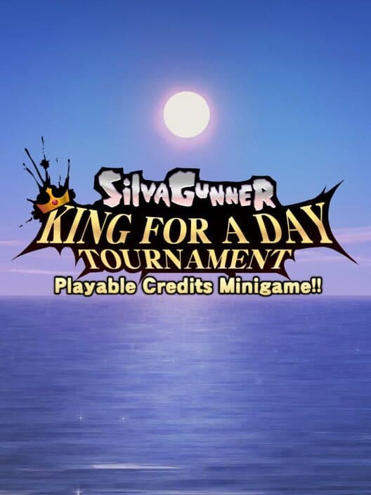 Обложка SiIvaGunner: King for a Day Tournament - Playable Credits Minigame!!