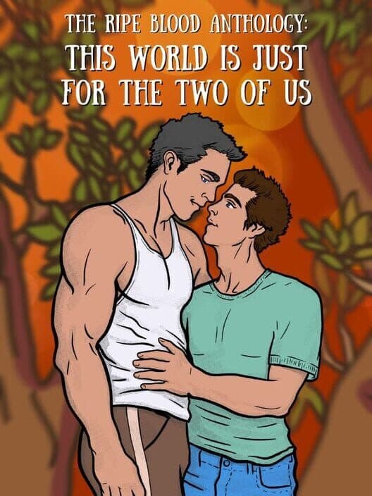 Обложка The Ripe Blood Anthology: This World Is Just for the Two of Us