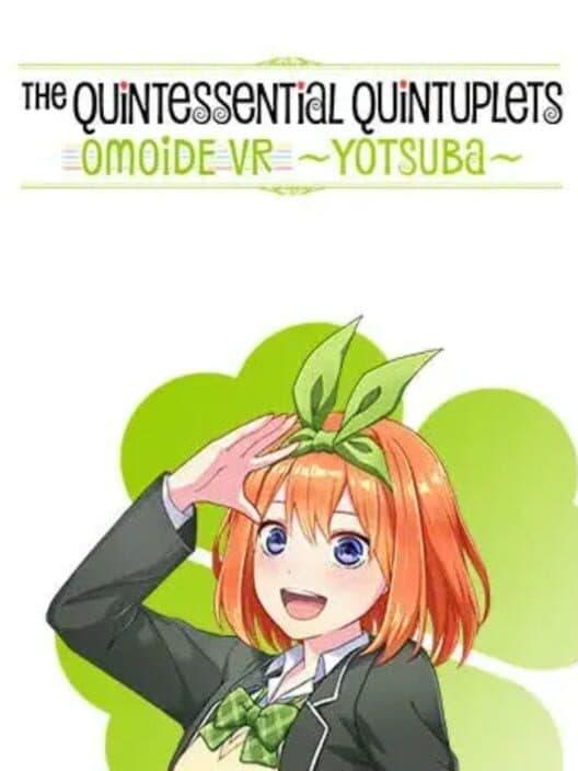 Обложка The Quintessential Quintuplets: Omoide VR - Yotsuba
