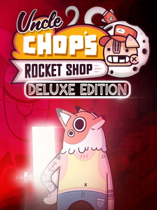 Обложка Uncle Chop's Rocket Shop: Deluxe Edition