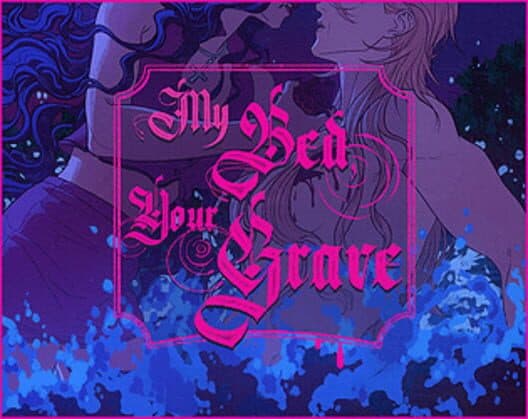 Обложка My Bed, Your Grave