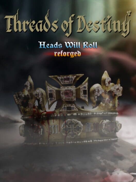Обложка Heads Will Roll: Reforged - Threads of Destiny