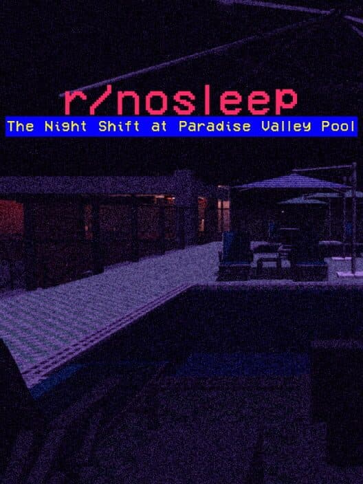 Обложка R/nosleep: The Night Shift at Paradise Valley Pool