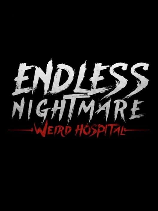Обложка Endless Nightmare: Weird Hospital
