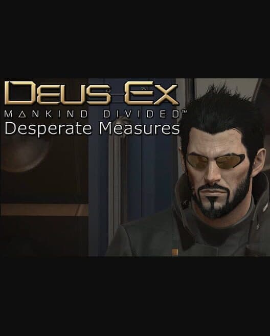 Обложка Deus Ex: Mankind Divided - Desperate Measures