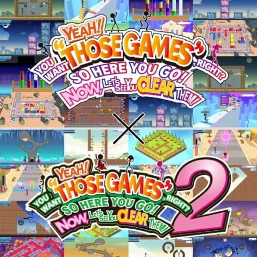 Обложка Yeah! You Want "Those Games", Right? So Here You Go! Now, Let's See You Clear Them! 1+2