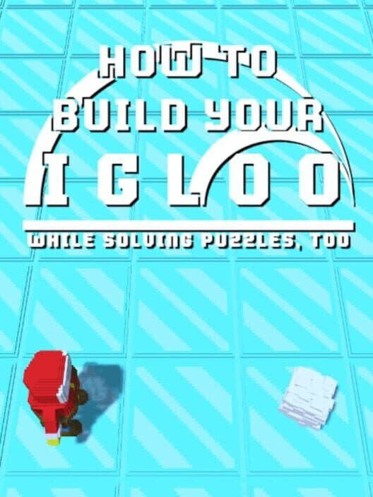 Обложка How To Build Your Igloo