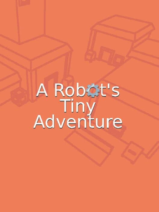 Обложка A Robot's Tiny Adventure