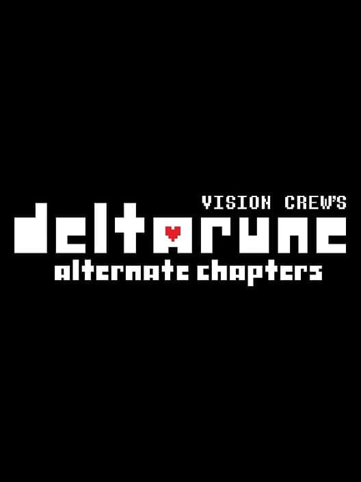 Обложка Vision Crew's Deltarune: Alternate Chapters