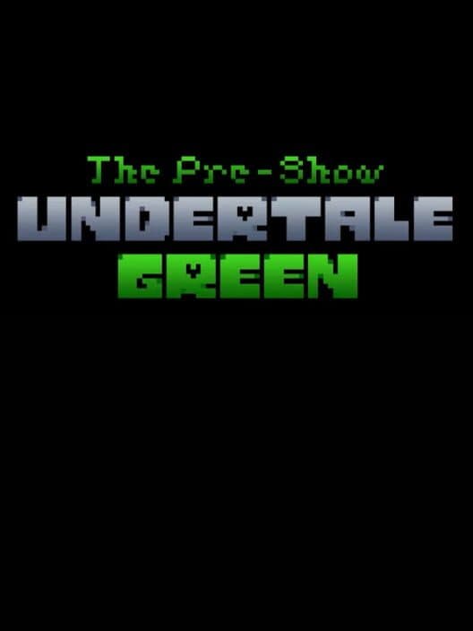 Обложка Undertale Green: The Pre-Show