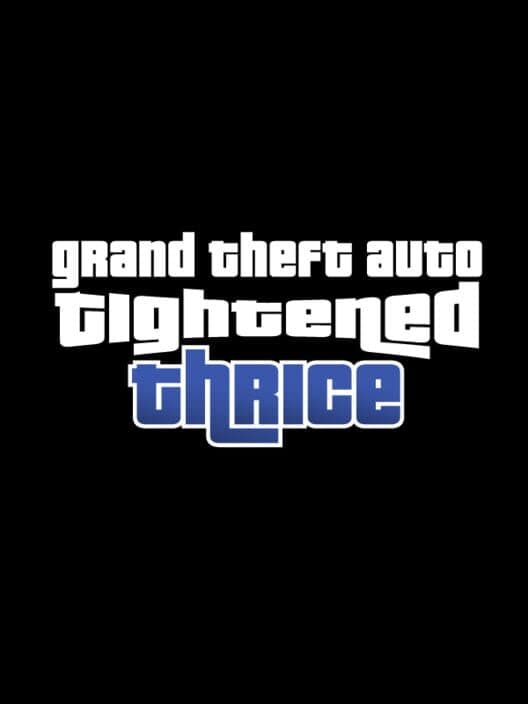 Обложка Grand Theft Auto Tightened Thrice