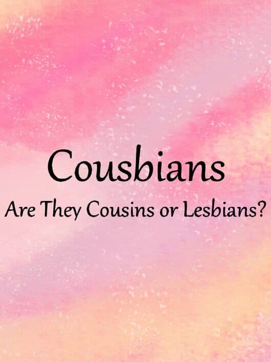 Обложка Cousbians: Are They Cousins or Lesbians?