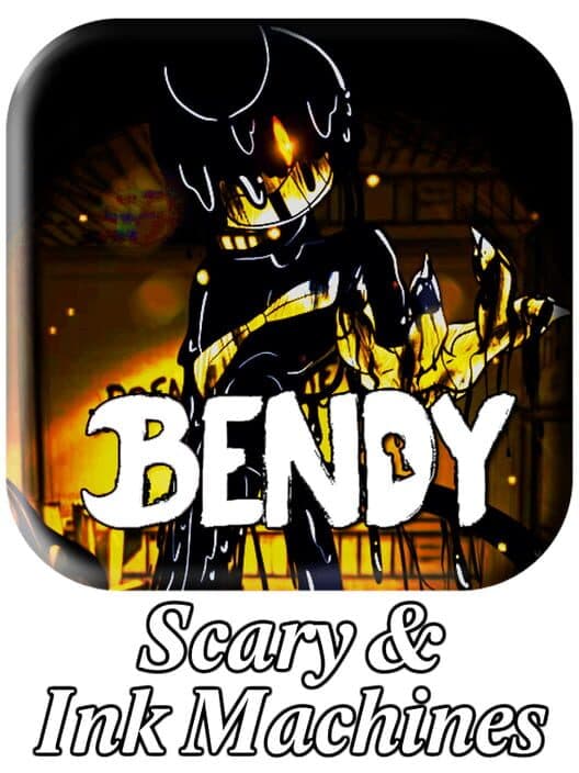 Обложка Bendy Scary & Ink Machines