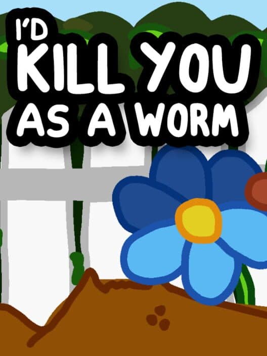 Обложка I'd Kill You as a Worm