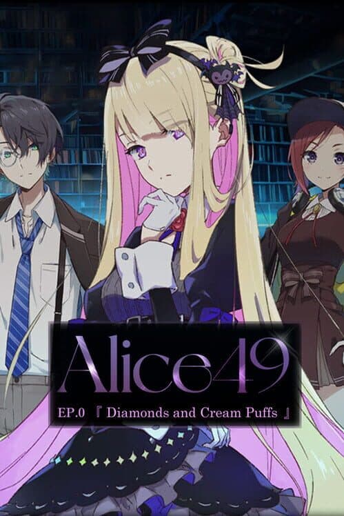 Обложка Alice 49: Ep. 0 - Diamonds and Cream Puffs
